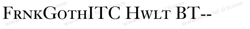 FrnkGothITC Hwlt BT-字体转换